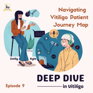 Navigating Vitiligo Patient Journey Map (Ep. 9)