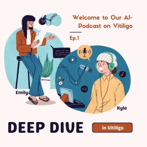 Welcome to Deep Dive In Vitiligo! (Ep. 1)