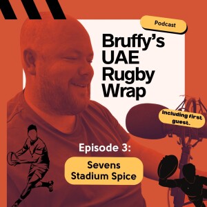 Episode 3 - Sevens stadium spice