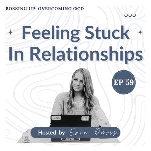 Feeling Stuck In Relationships | Ep 59