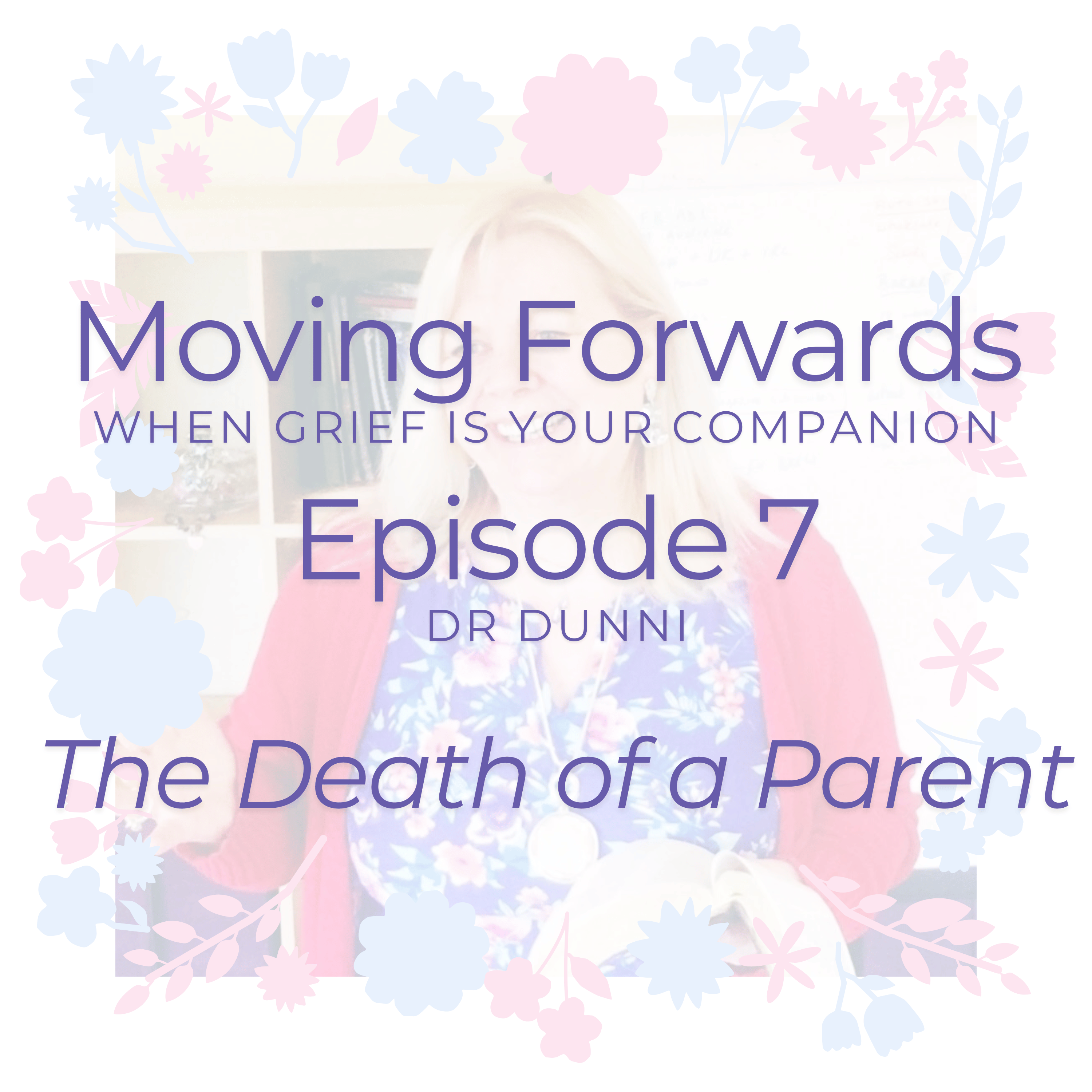 Moving Forwards when Grief is Your Companion