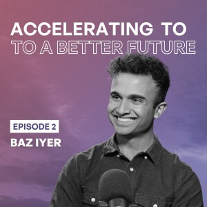 Episode 2 – Effortless home energy design | Accelerating to a Better Future  with Baz Iyer