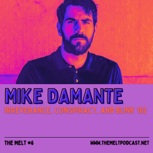 Mike Damante | Irreverance, Conspiracy, and Blink 182