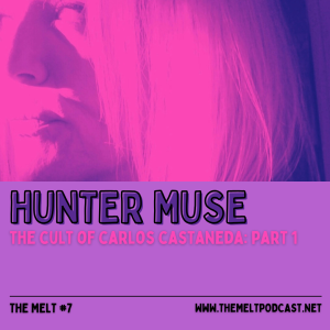 Hunter Muse | The Cult of Carlos Castaneda: Part 1