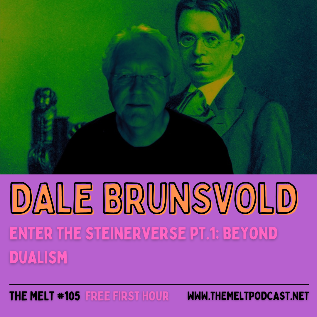 Dale Brunsvold | Enter the Steinerverse Pt. 1: Beyond Dualism (FREE FIRST HOUR)