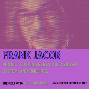 Frank Jacob | Project Looking Glass, The CSRQSM System, and Timelines (FREE FIRST HOUR)