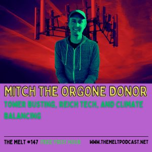 Mitch the Orgone Donor | Tower Busting, Reich Tech, and Climate Balancing (FREE FIRST HOUR)