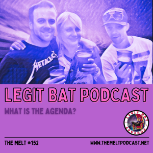 Legit Bat Podcast | What is the Agenda? (Interview with Hunter & Chris)