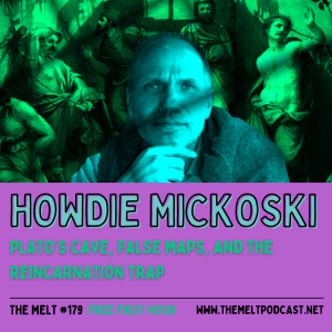 Howdie Mickoski | Plato’s Cave, False Maps, and the Reincarnation Trap (FREE FIRST HOUR)