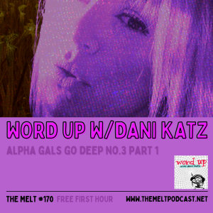 Word Up w/Dani Katz | Alpha Gals Go Deep No.3 Part 1 (Interview with Hunter)