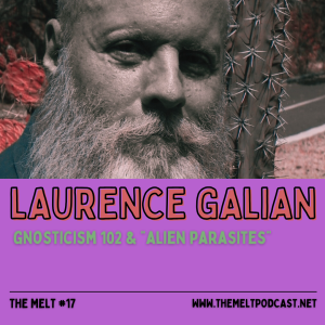 Laurence Galian | Gnosticism 102 & "Alien Parasites"