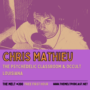 Chris Mathieu | The Psychedelic Classroom & Occult Louisiana (FREE FIRST HOUR)