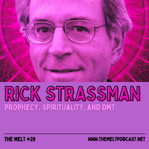 Rick Strassman | Prophecy, Spirituality, and DMT