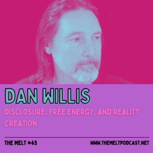 Dan Willis | Disclosure, Free Energy, and Reality Creation