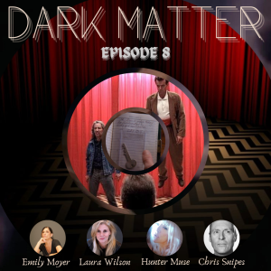 Patreon & Locals Limited Series: Dark Matter | Episode 8 (The Secret Diary of Laura Palmer Pt. 2)