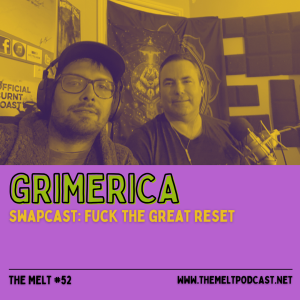 Grimerica | Swapcast: Fuck the Great Reset