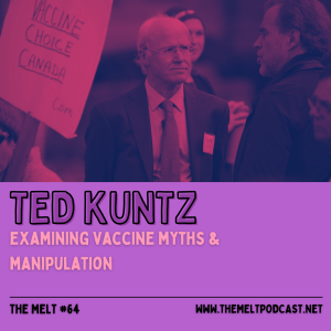 Ted Kuntz | Examining Vaccine Myths & Manipulation