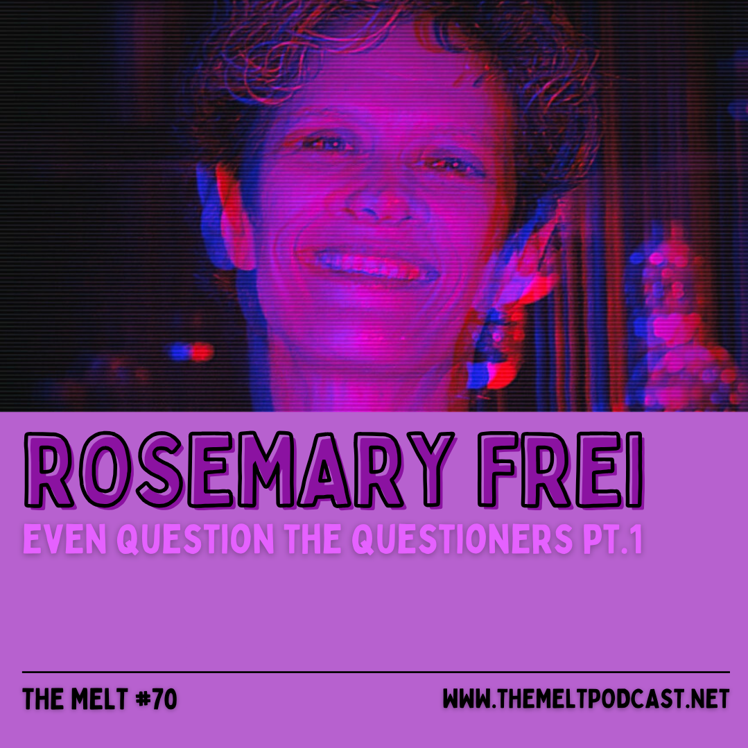 Rosemary Frei | Even Question the Questioners Pt. 2