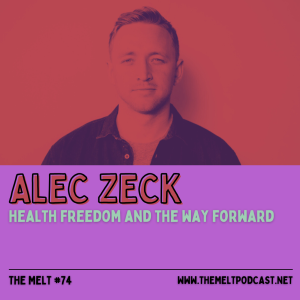 Alec Zeck | Health Freedom and the Way Forward