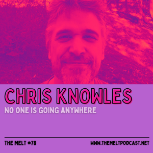 Chris Knowles | No One Is Going Anywhere