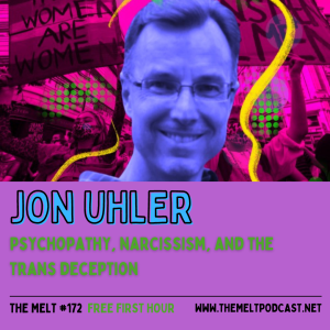 Jon Uhler | Psychopathy, Narcissism, and the Trans Deception (FREE FIRST HOUR)