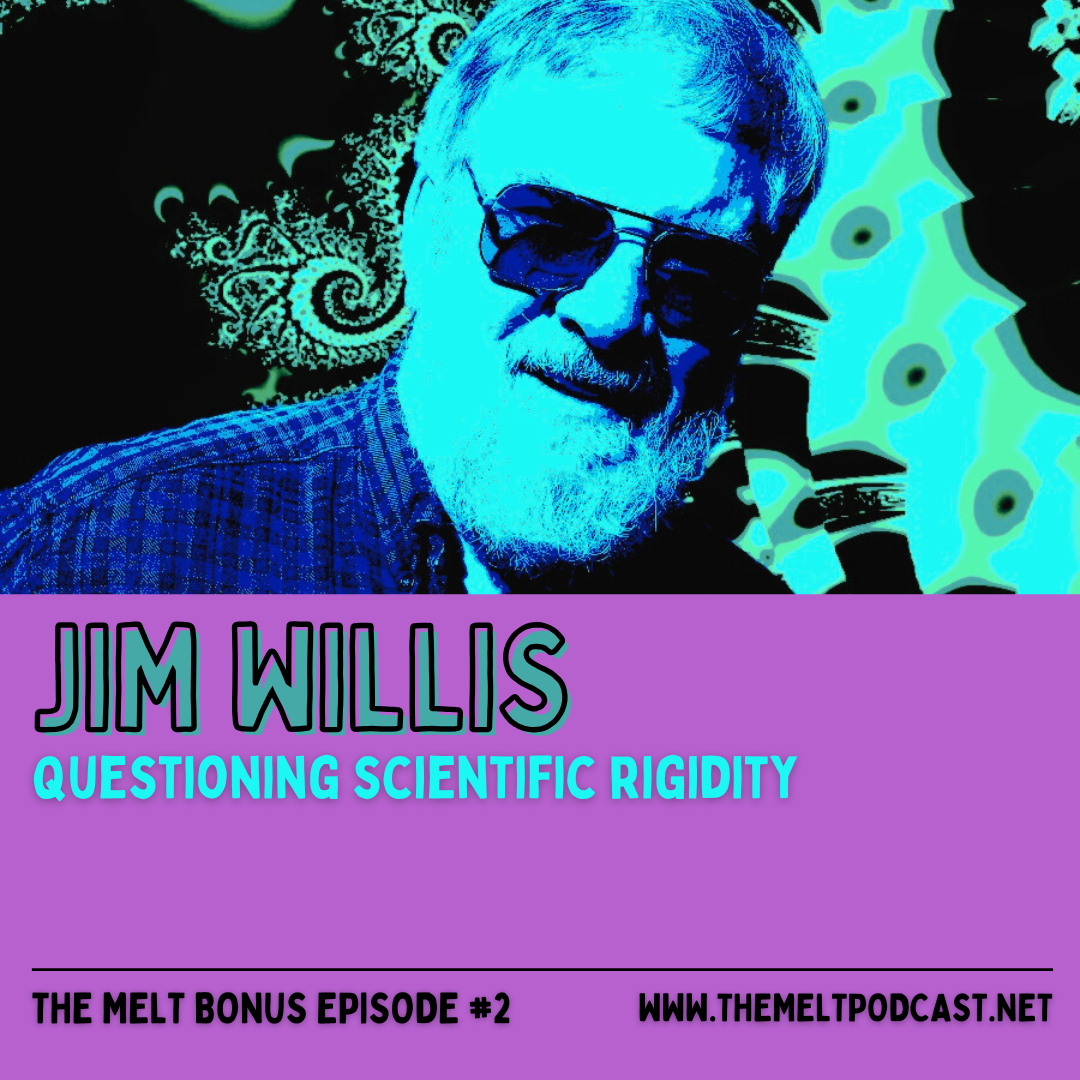 Patreon & Locals Bonus Episode: Jim Willis | Questioning Scientific Rigidity