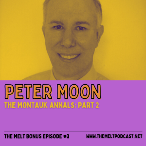 Patreon & Locals Bonus Episode: Peter Moon | The Montauk Annals: Part 2