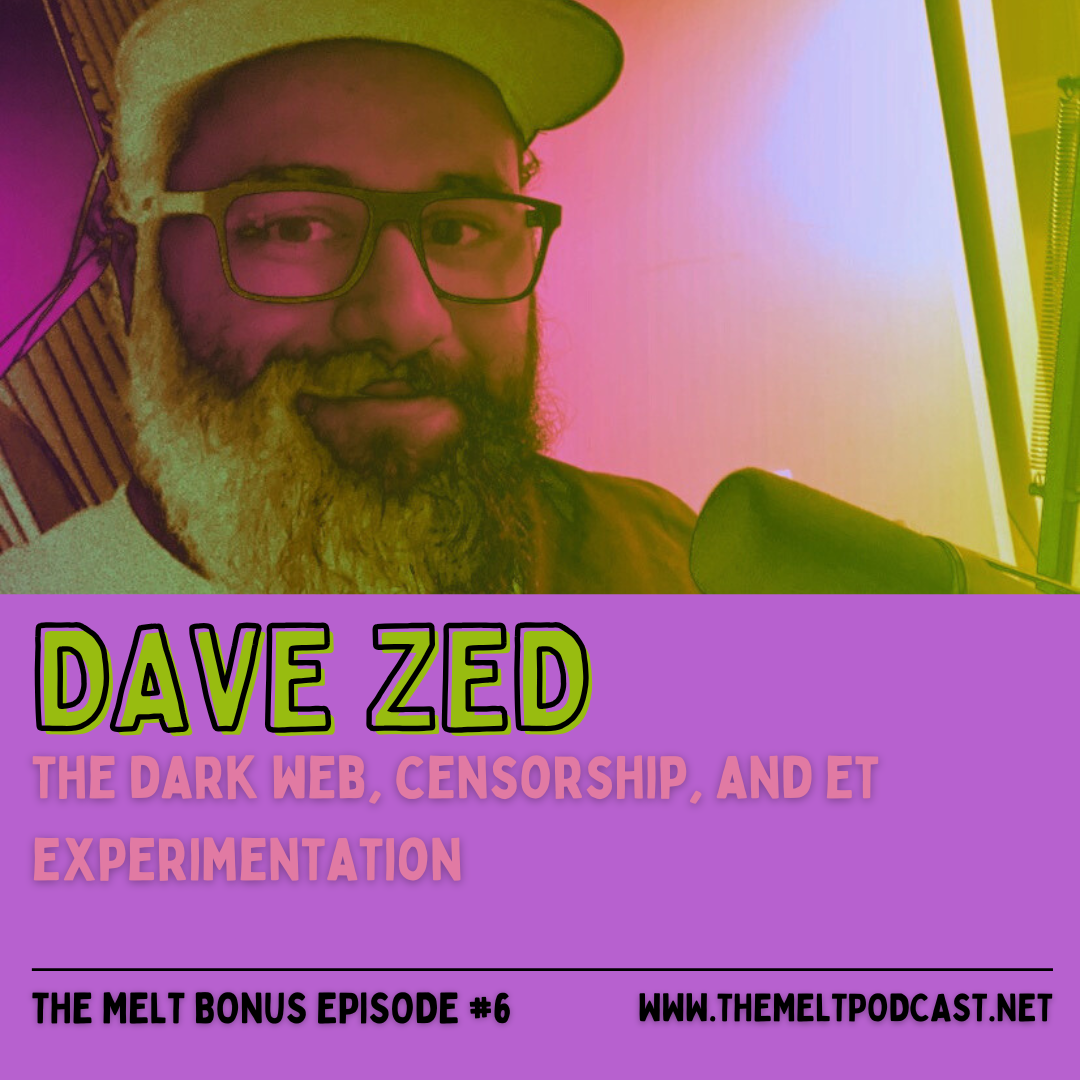 Patreon & Locals Bonus Episode: Dave Zed | The Dark Web, Censorship, and ET Experimentation