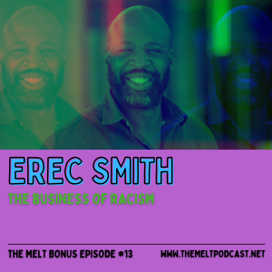 Patreon & Locals Bonus Episode: Erec Smith | The Business of Racism