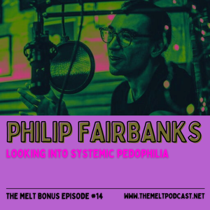 Patreon & Locals Bonus Episode: Philip Fairbanks | Looking Into Systemic Pedophilia