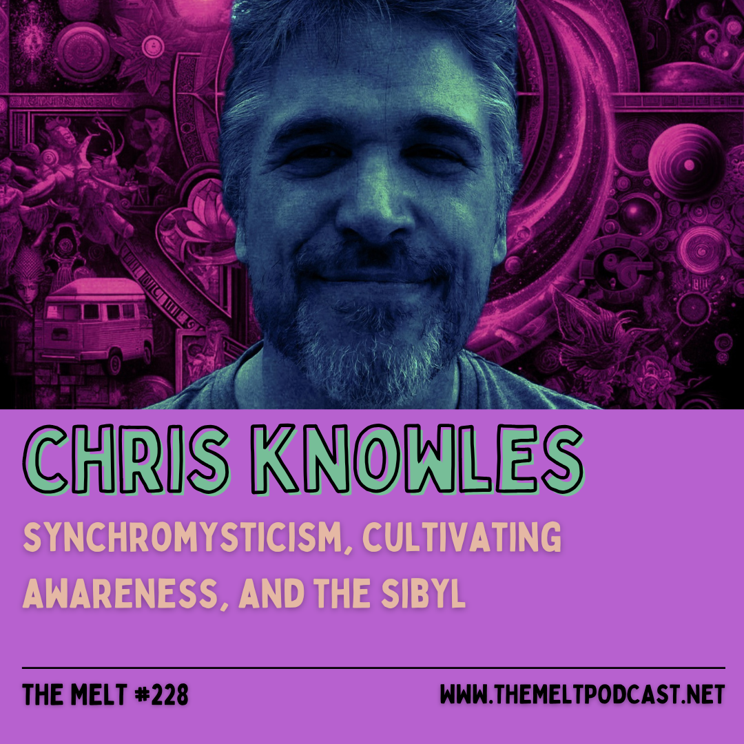 Chris Knowles | Synchromysticism, Cultivating Awareness, and the Sibyl