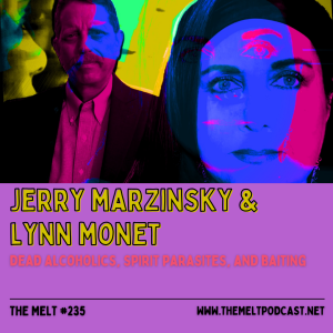 Jerry Marzinsky & Lynn Monet | Dead Alcoholics, Spirit Parasites, and Baiting