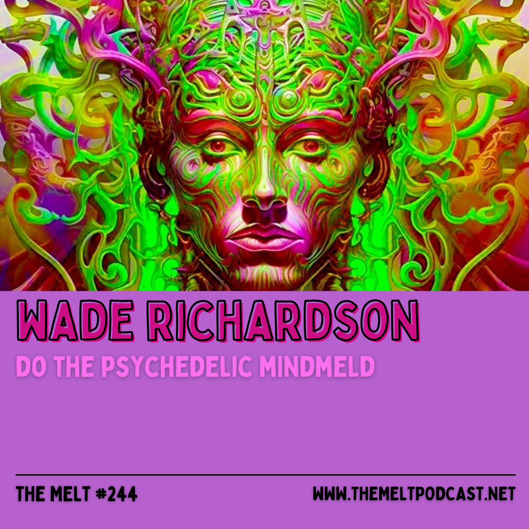 Wade Richardson | Do the Psychedelic Mindmeld