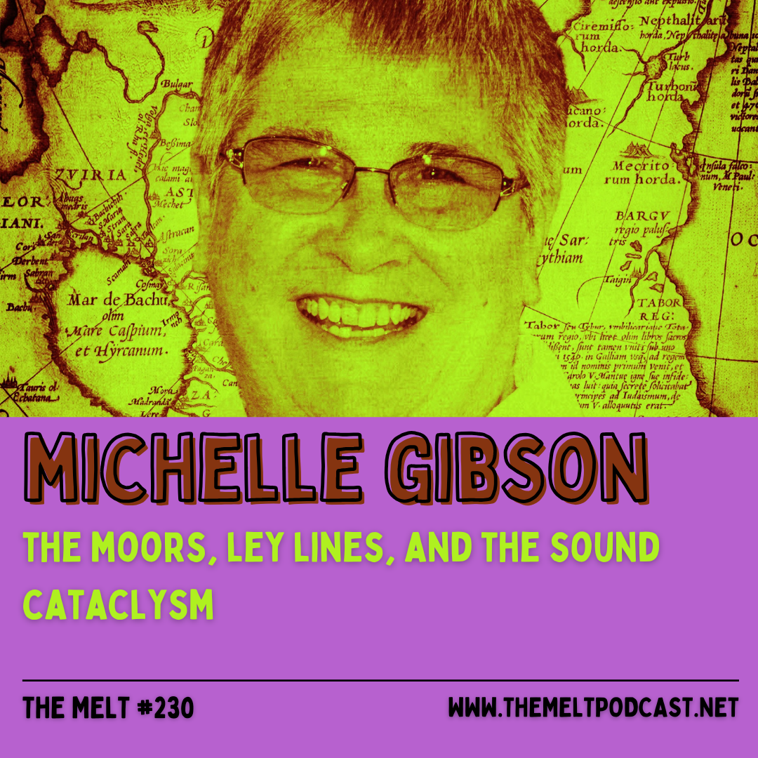 Michelle Gibson | The Moors, Ley Lines, and the Sound Cataclysm