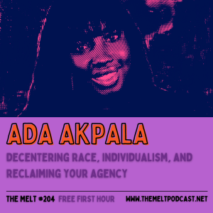 Ada Akpala | Decentering Race, Individualism, and Reclaiming Your Agency (FREE FIRST HOUR)