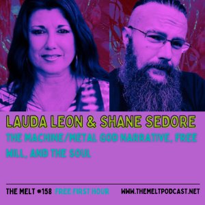 Lauda Leon & Shane Sedore | The Machine/Metal God Narrative, Free Will, and the Soul (FREE FIRST HOUR)