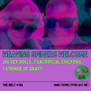 Weaving Spiders Welcome | 206  Dolls, 7 Sacrificial Chickens, 1 Syringe of Gravy (Interview with Hunter & Chris)