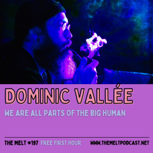 Dominic Valée | We Are All Parts of the Big Human (FREE FIRST HOUR)