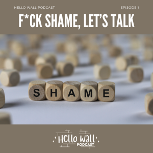 Episode 1: F*ck Shame, Let's Talk