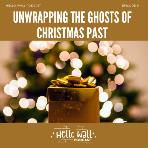 Episode 9: Unwrapping the Ghosts of Christmas Past