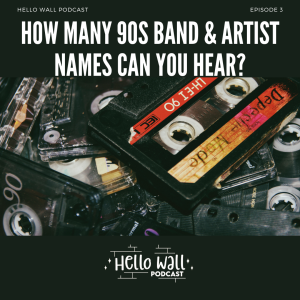 Episode 3: How Many 90s Band & Artist Names Can You Hear?