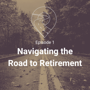 S.1 - E.1 Navigating the Road to Retirement