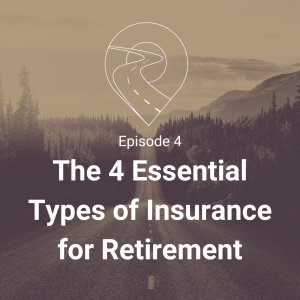 S.1 - E.4 The 4 Essential Types of Insurance for Retirement