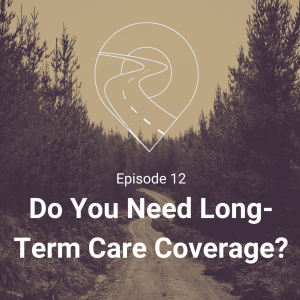 S.1 - E.12 Do You Need Long-Term Care Coverage?