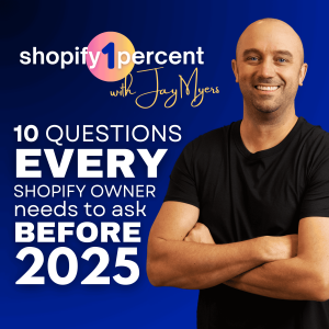 10 Questions Every Shopify Merchant Needs to Ask Ahead of 2025.