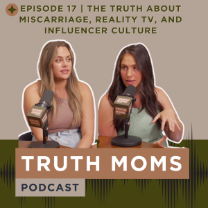 Episode 17 | The Truth About Miscarriage, Reality TV, and Influencer Culture