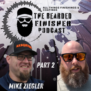 Exploring the World of Finishing & Innovation | Mike Ziegler on Coatings, Parenting & Sandpaper (Part 2)