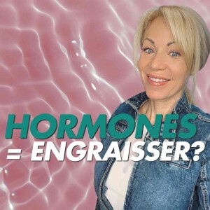Les hormones font-elles engraisser?