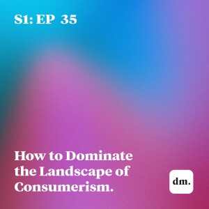 How to Dominate the Ever-Adapting Landscape of Consumerism