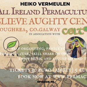 70. Heiko Vermeulen and The Irish Permaculture Gathering 2024